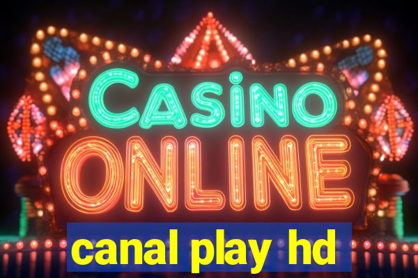 canal play hd